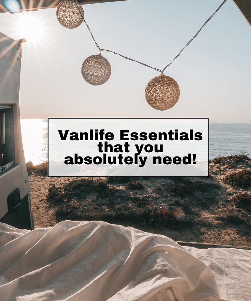 Vanlife Essentials that you absolutely need