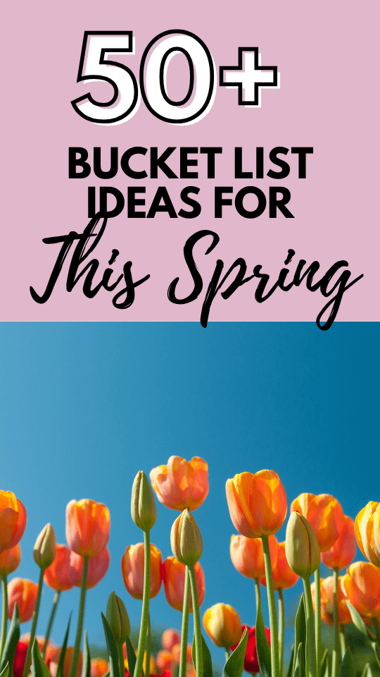 Spring bucket list ideas