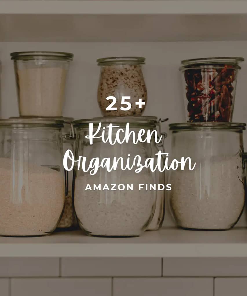 25+ Kitchen Organization must haves